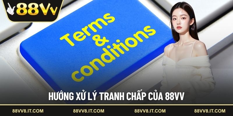 Hướng xử lý tranh chấp của 88VV