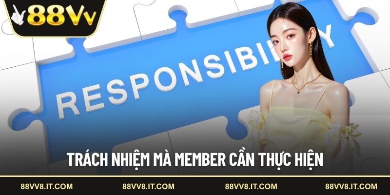 Trách nhiệm mà member cần thực hiện